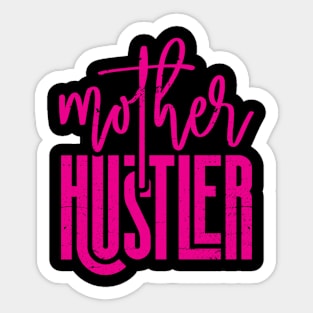 Funny Mother Hustler Mother's Day Distressed Style Typo Tee Sticker